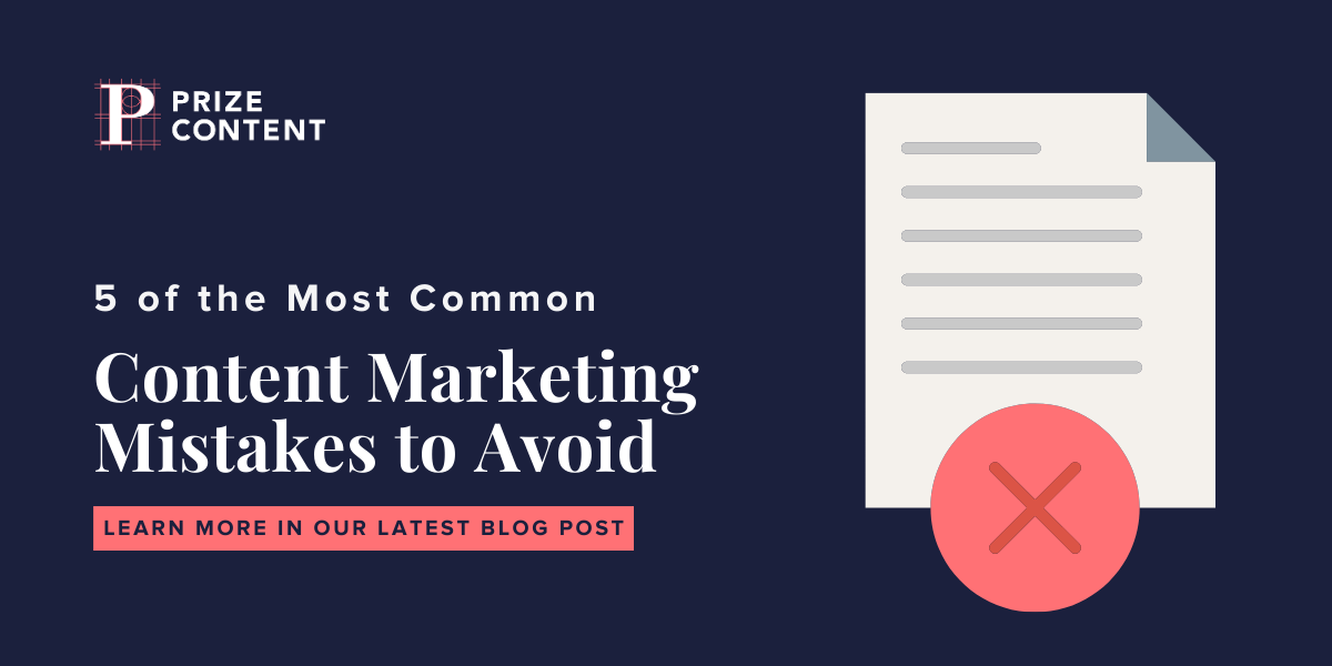 Common Content Marketing Mistakes To Avoid - Prize Content